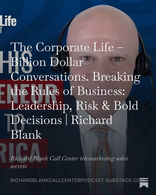 Breaking-the-Rules-of-Business-Leadership-Risk--Bold-Decisions-Richard-Blank---The-Corporate-Life--Billion-Dollar-Conversations-6.jpeg