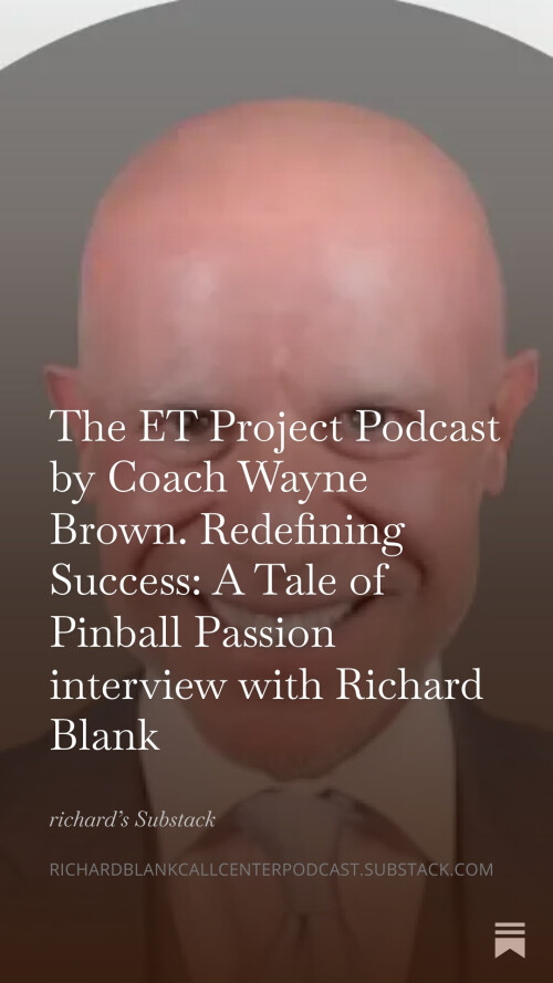 The-ET-Project-Podcast-by-Coach-Wayne-Brown.-Redefining-Success-A-Tale-of-Pinball-Passion-interview-with-Richard-Blank.-8.jpg